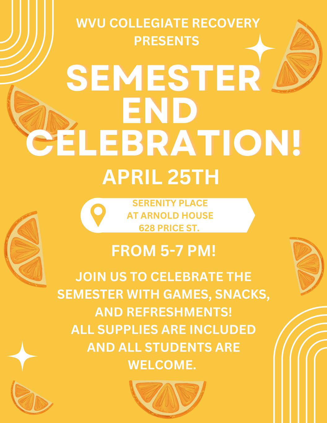 WVU Collegiate Recovery presents End of the Semester Celebration on 4/25 from 5 to 7pm at 628 Price St. There will be game, snacks, and refreshments! All students are welcome!
