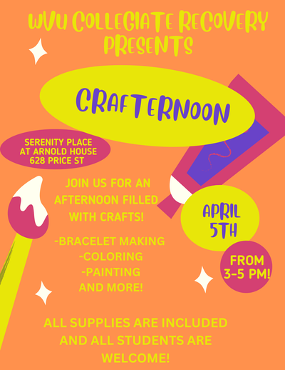 WVU Collegiate Recovery presents Crafternoon on 4/5 from 3 to 5pm at 628 Price Street. Join us for an afternoon filled with crafts! All supplies are included and all students are welcome!