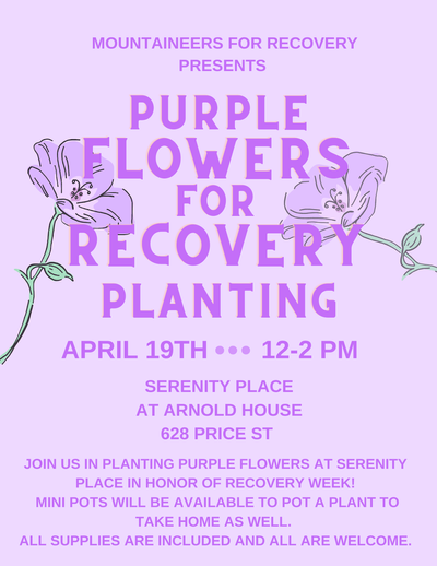 Mountaineers for Recovery presents "Purple Flowers for Recovery Planting" on 4/19 from 12 to 2pm at 628 Price St. All supplies are included and all students are welcome!